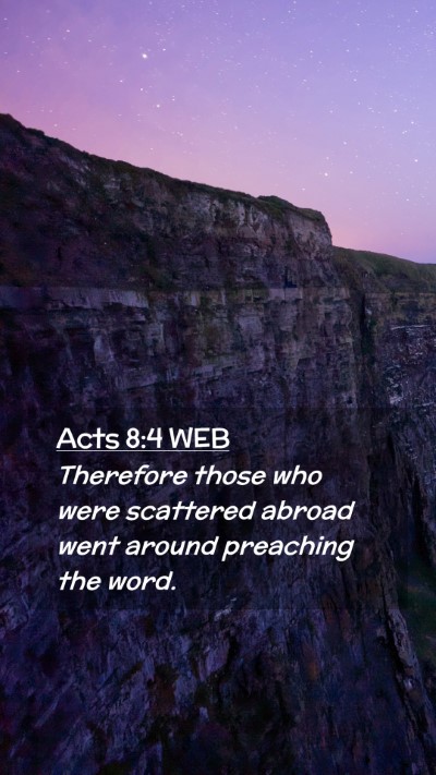 Picture 02 - Acts 8:4 WEB Mobile Phone Wallpaper - Therefore those who were scattered abroad went - Mobile Bible Verse Wallpaper