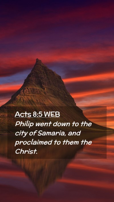 Picture 02 - Acts 8:5 WEB Mobile Phone Wallpaper - Philip went down to the city of Samaria, and - Mobile Bible Verse Wallpaper