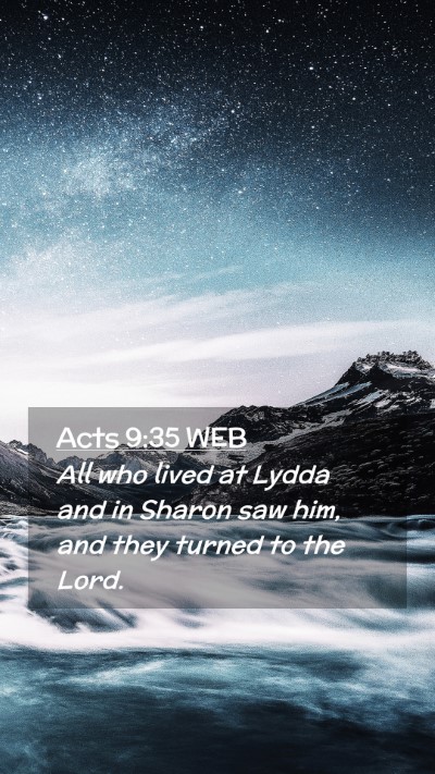 Picture 02 - Acts 9:35 WEB Mobile Phone Wallpaper - All who lived at Lydda and in Sharon saw him, and - Mobile Bible Verse Wallpaper