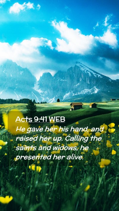 Picture 02 - Acts 9:41 WEB Mobile Phone Wallpaper - He gave her his hand, and raised her up. Calling - Mobile Bible Verse Wallpaper