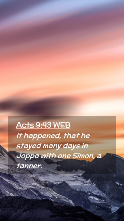 Picture 02 - Acts 9:43 WEB Mobile Phone Wallpaper - It happened, that he stayed many days in Joppa - Mobile Bible Verse Wallpaper