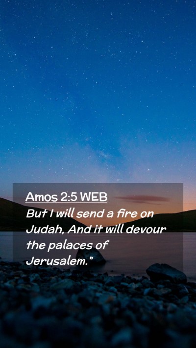 Picture 02 - Amos 2:5 WEB Mobile Phone Wallpaper - But I will send a fire on Judah, And it will - Mobile Bible Verse Wallpaper