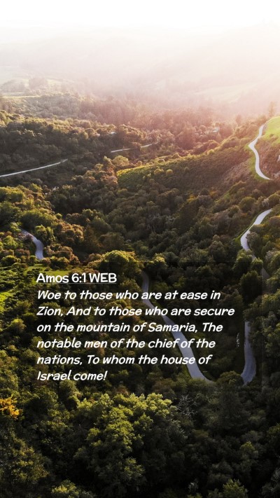 Picture 02 - Amos 6:1 WEB Mobile Phone Wallpaper - Woe to those who are at ease in Zion, And to - Mobile Bible Verse Wallpaper