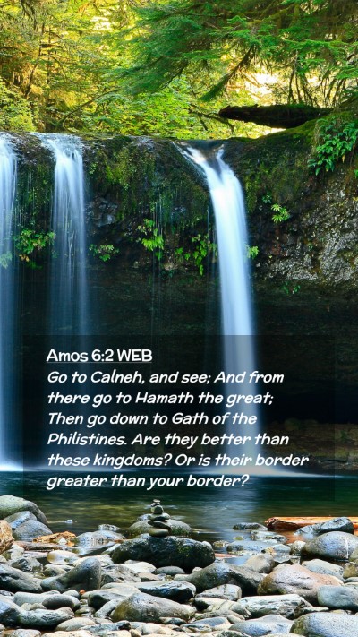 Picture 02 - Amos 6:2 WEB Mobile Phone Wallpaper - Go to Calneh, and see; And from there go to - Mobile Bible Verse Wallpaper
