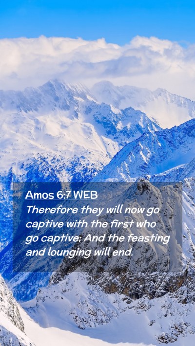 Picture 02 - Amos 6:7 WEB Mobile Phone Wallpaper - Therefore they will now go captive with the first - Mobile Bible Verse Wallpaper