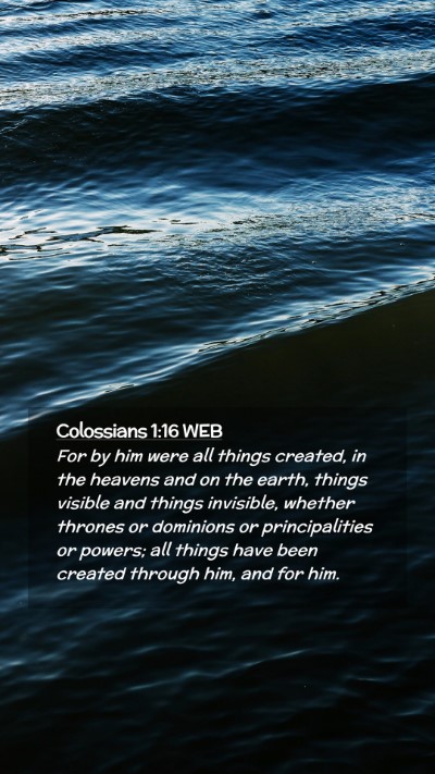 Picture 02 - Colossians 1:16 WEB Mobile Phone Wallpaper - For by him were all things created, in the - Mobile Bible Verse Wallpaper