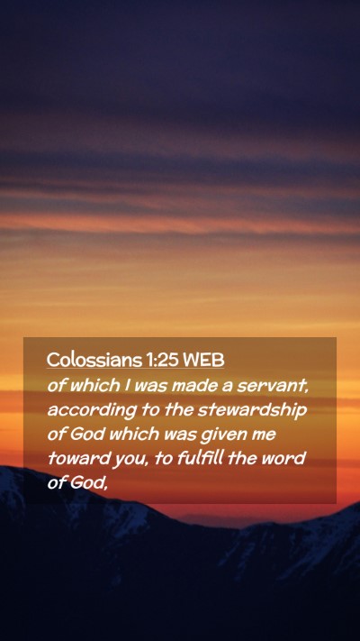 Picture 02 - Colossians 1:25 WEB Mobile Phone Wallpaper - of which I was made a servant, according to the - Mobile Bible Verse Wallpaper