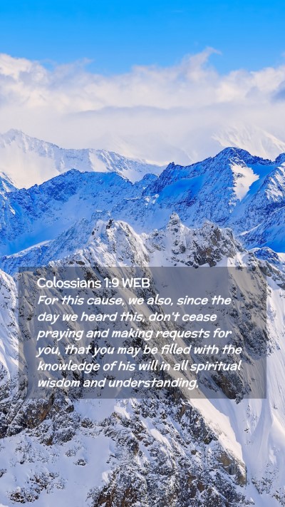 Picture 02 - Colossians 1:9 WEB Mobile Phone Wallpaper - For this cause, we also, since the day we heard - Mobile Bible Verse Wallpaper