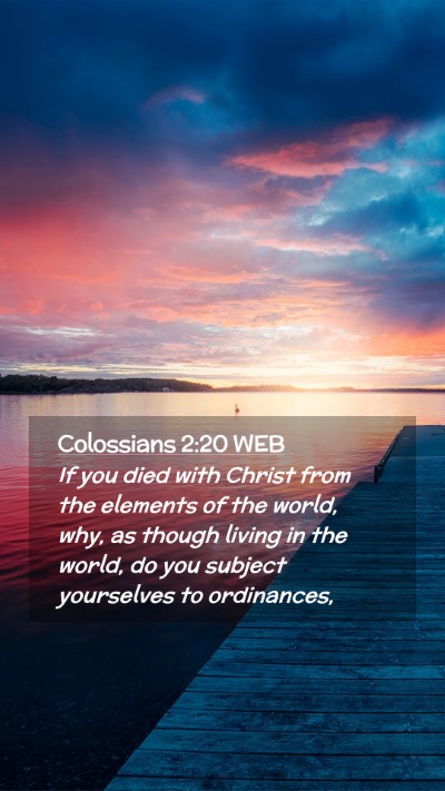 Picture 02 - Colossians 2:20 WEB Mobile Phone Wallpaper - If you died with Christ from the elements of the - Mobile Bible Verse Wallpaper