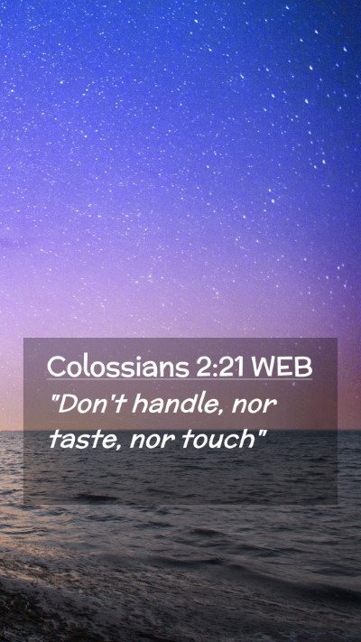 Picture 02 - Colossians 2:21 WEB Mobile Phone Wallpaper - 