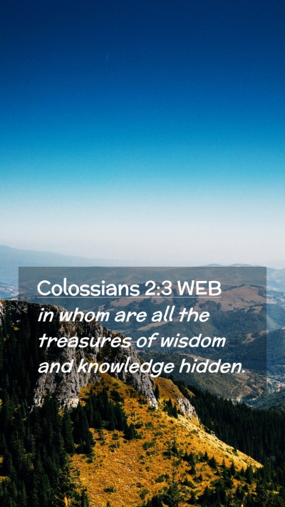 Picture 02 - Colossians 2:3 WEB Mobile Phone Wallpaper - in whom are all the treasures of wisdom and - Mobile Bible Verse Wallpaper