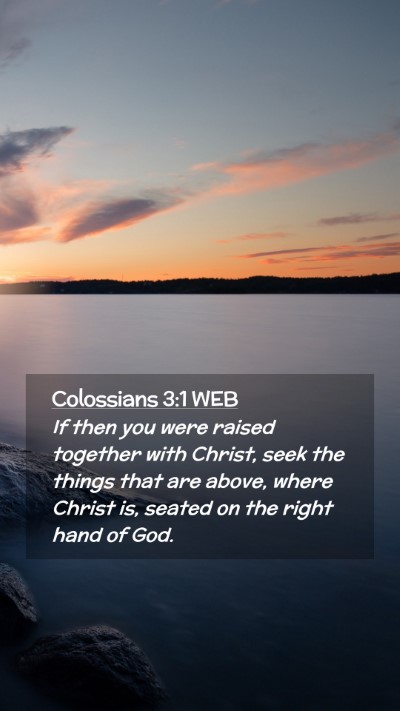 Picture 02 - Colossians 3:1 WEB Mobile Phone Wallpaper - If then you were raised together with Christ, - Mobile Bible Verse Wallpaper