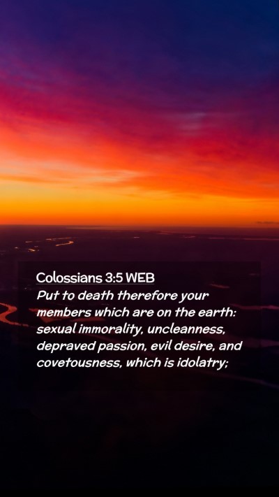 Picture 02 - Colossians 3:5 WEB Mobile Phone Wallpaper - Put to death therefore your members which are on - Mobile Bible Verse Wallpaper