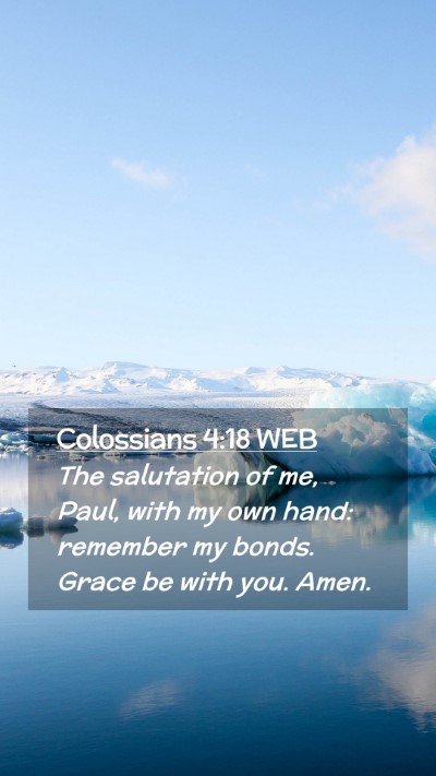 Picture 02 - Colossians 4:18 WEB Mobile Phone Wallpaper - The salutation of me, Paul, with my own hand: - Mobile Bible Verse Wallpaper