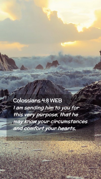 Picture 02 - Colossians 4:8 WEB Mobile Phone Wallpaper - I am sending him to you for this very purpose, - Mobile Bible Verse Wallpaper
