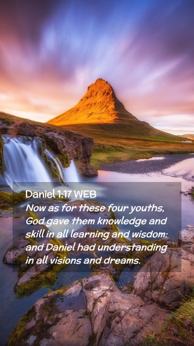Picture 02 - Daniel 1:17 WEB Mobile Phone Wallpaper - Now as for these four youths, God gave them - Mobile Bible Verse Wallpaper