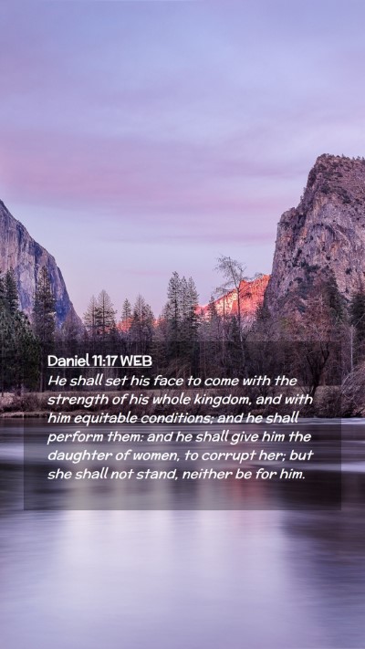 Picture 02 - Daniel 11:17 WEB Mobile Phone Wallpaper - He shall set his face to come with the strength - Mobile Bible Verse Wallpaper