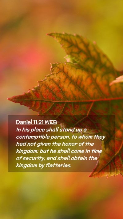 Picture 02 - Daniel 11:21 WEB Mobile Phone Wallpaper - In his place shall stand up a contemptible - Mobile Bible Verse Wallpaper