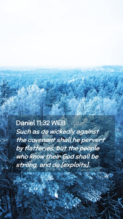 Picture 02 - Daniel 11:32 WEB Mobile Phone Wallpaper - Such as do wickedly against the covenant shall he - Mobile Bible Verse Wallpaper