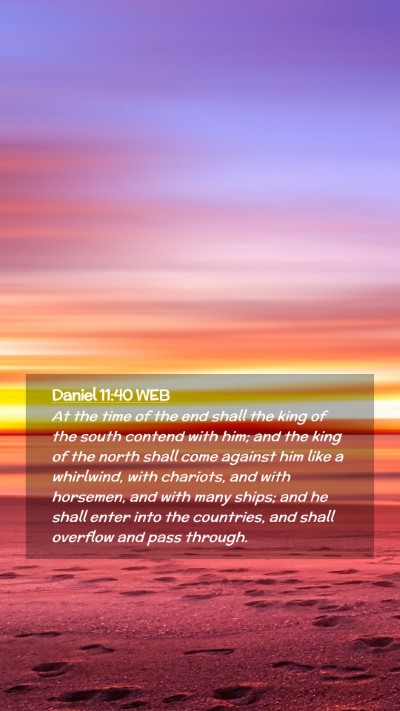 Picture 02 - Daniel 11:40 WEB Mobile Phone Wallpaper - At the time of the end shall the king of the - Mobile Bible Verse Wallpaper