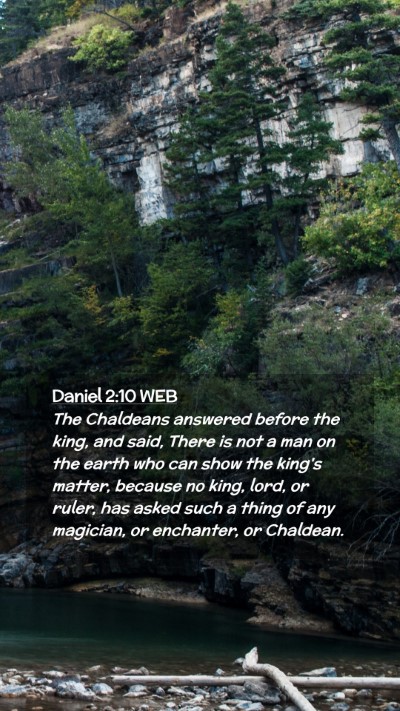 Picture 02 - Daniel 2:10 WEB Mobile Phone Wallpaper - The Chaldeans answered before the king, and said, - Mobile Bible Verse Wallpaper