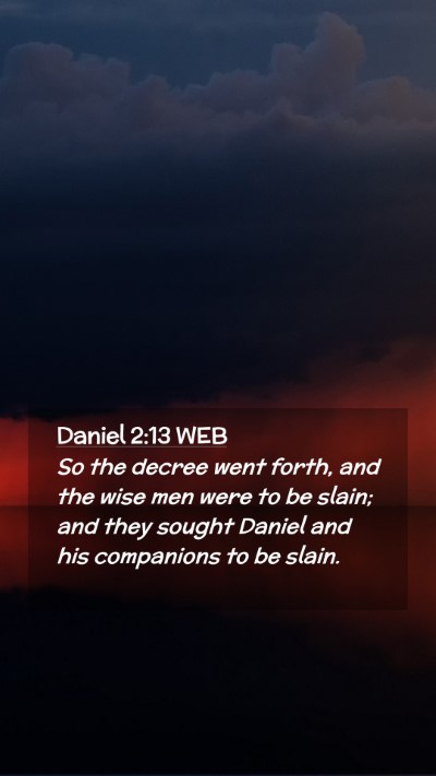 Picture 02 - Daniel 2:13 WEB Mobile Phone Wallpaper - So the decree went forth, and the wise men were - Mobile Bible Verse Wallpaper