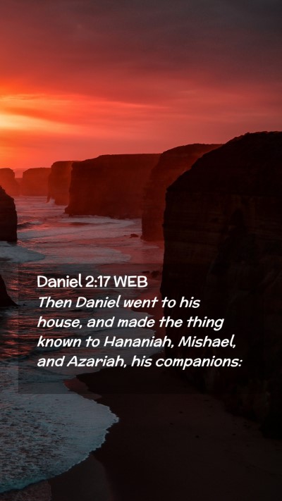 Picture 02 - Daniel 2:17 WEB Mobile Phone Wallpaper - Then Daniel went to his house, and made the thing - Mobile Bible Verse Wallpaper
