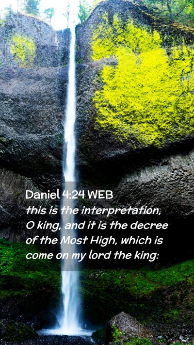 Picture 02 - Daniel 4:24 WEB Mobile Phone Wallpaper - this is the interpretation, O king, and it is the - Mobile Bible Verse Wallpaper