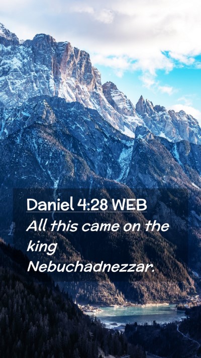 Picture 02 - Daniel 4:28 WEB Mobile Phone Wallpaper - All this came on the king - Mobile Bible Verse Wallpaper