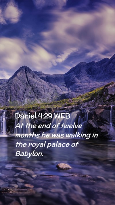 Picture 02 - Daniel 4:29 WEB Mobile Phone Wallpaper - At the end of twelve months he was walking in the - Mobile Bible Verse Wallpaper