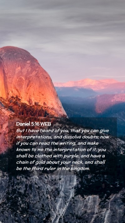 Picture 02 - Daniel 5:16 WEB Mobile Phone Wallpaper - But I have heard of you, that you can give - Mobile Bible Verse Wallpaper