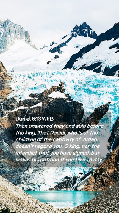 Picture 02 - Daniel 6:13 WEB Mobile Phone Wallpaper - Then answered they and said before the king, That - Mobile Bible Verse Wallpaper
