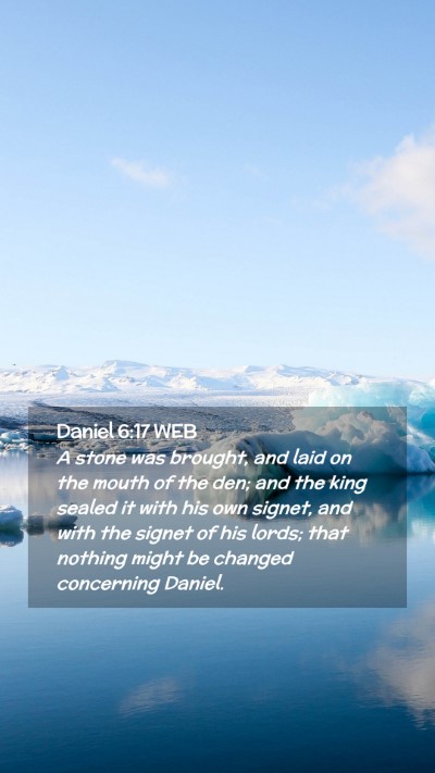 Picture 02 - Daniel 6:17 WEB Mobile Phone Wallpaper - A stone was brought, and laid on the mouth of the - Mobile Bible Verse Wallpaper