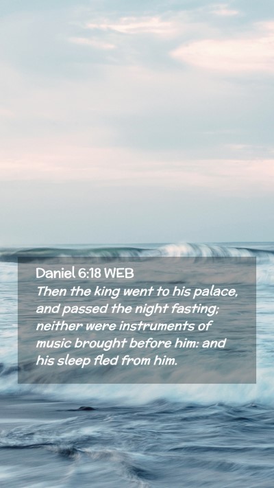 Picture 02 - Daniel 6:18 WEB Mobile Phone Wallpaper - Then the king went to his palace, and passed the - Mobile Bible Verse Wallpaper