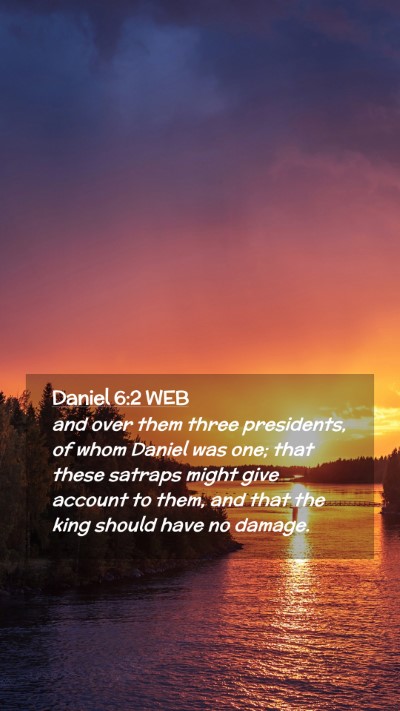 Picture 02 - Daniel 6:2 WEB Mobile Phone Wallpaper - and over them three presidents, of whom Daniel - Mobile Bible Verse Wallpaper