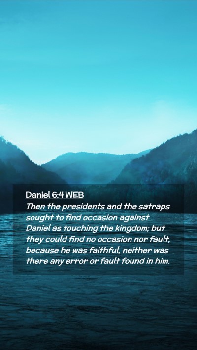 Picture 02 - Daniel 6:4 WEB Mobile Phone Wallpaper - Then the presidents and the satraps sought to - Mobile Bible Verse Wallpaper
