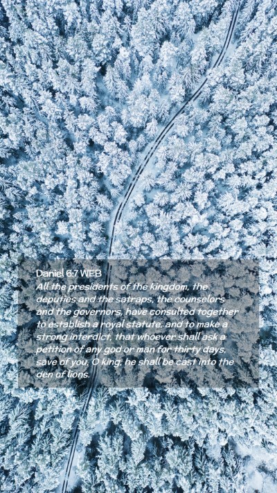 Picture 02 - Daniel 6:7 WEB Mobile Phone Wallpaper - All the presidents of the kingdom, the deputies - Mobile Bible Verse Wallpaper