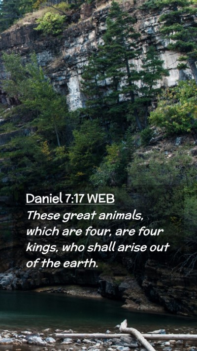 Picture 02 - Daniel 7:17 WEB Mobile Phone Wallpaper - These great animals, which are four, are four - Mobile Bible Verse Wallpaper