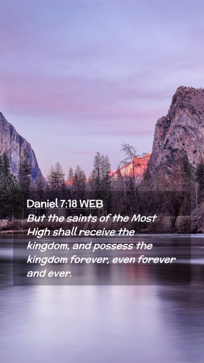 Picture 02 - Daniel 7:18 WEB Mobile Phone Wallpaper - But the saints of the Most High shall receive the - Mobile Bible Verse Wallpaper