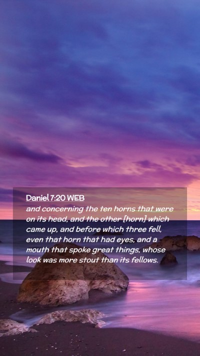 Picture 02 - Daniel 7:20 WEB Mobile Phone Wallpaper - and concerning the ten horns that were on its - Mobile Bible Verse Wallpaper