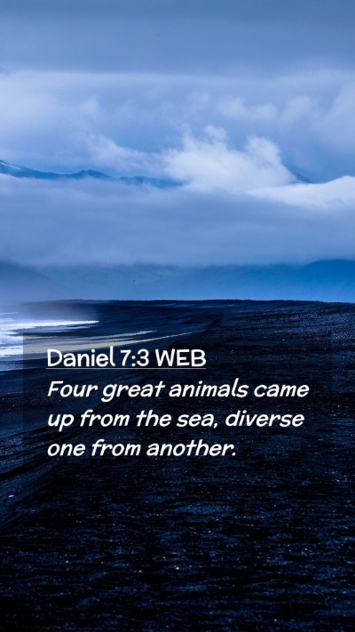 Picture 02 - Daniel 7:3 WEB Mobile Phone Wallpaper - Four great animals came up from the sea, diverse - Mobile Bible Verse Wallpaper