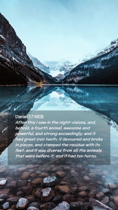 Picture 02 - Daniel 7:7 WEB Mobile Phone Wallpaper - After this I saw in the night-visions, and, - Mobile Bible Verse Wallpaper