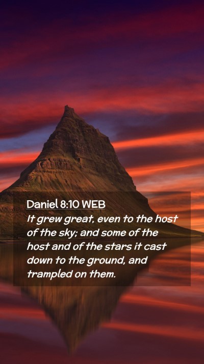 Picture 02 - Daniel 8:10 WEB Mobile Phone Wallpaper - It grew great, even to the host of the sky; and - Mobile Bible Verse Wallpaper
