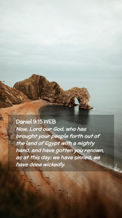 Picture 02 - Daniel 9:15 WEB Mobile Phone Wallpaper - Now, Lord our God, who has brought your people - Mobile Bible Verse Wallpaper