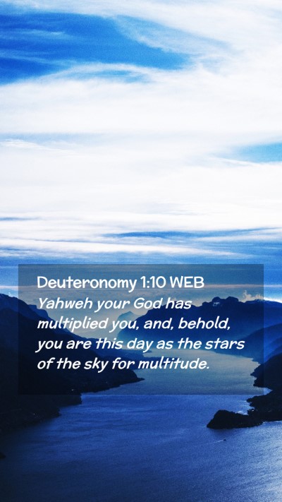 Picture 02 - Deuteronomy 1:10 WEB Mobile Phone Wallpaper - Yahweh your God has multiplied you, and, behold, - Mobile Bible Verse Wallpaper