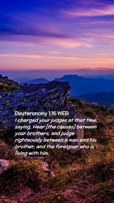 Picture 02 - Deuteronomy 1:16 WEB Mobile Phone Wallpaper - I charged your judges at that time, saying, Hear - Mobile Bible Verse Wallpaper