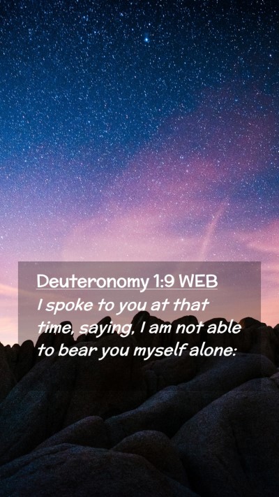 Picture 02 - Deuteronomy 1:9 WEB Mobile Phone Wallpaper - I spoke to you at that time, saying, I am not - Mobile Bible Verse Wallpaper