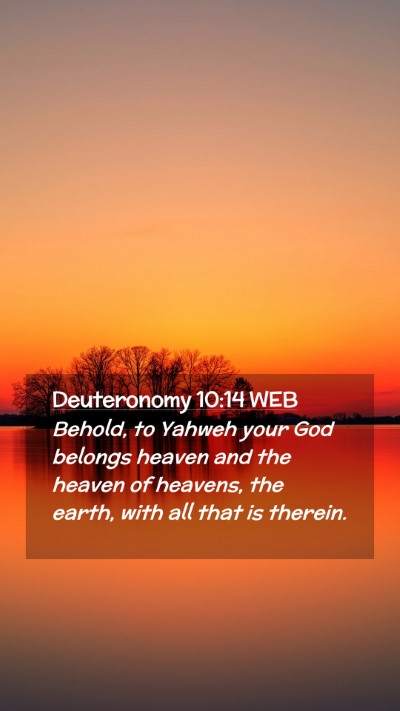 Picture 02 - Deuteronomy 10:14 WEB Mobile Phone Wallpaper - Behold, to Yahweh your God belongs heaven and the - Mobile Bible Verse Wallpaper