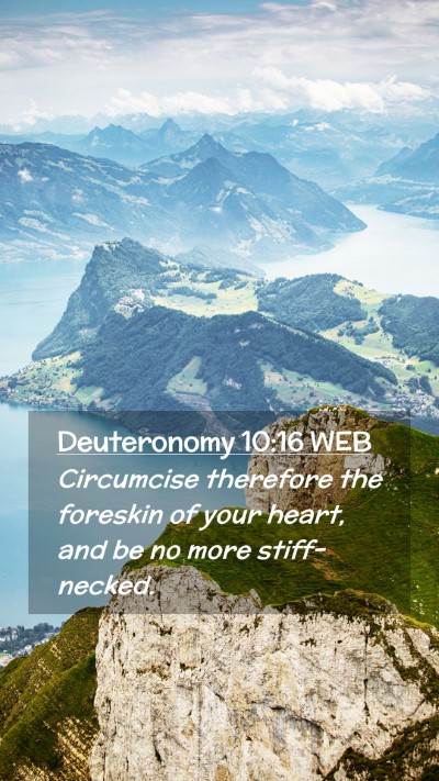 Picture 02 - Deuteronomy 10:16 WEB Mobile Phone Wallpaper - Circumcise therefore the foreskin of your heart, - Mobile Bible Verse Wallpaper