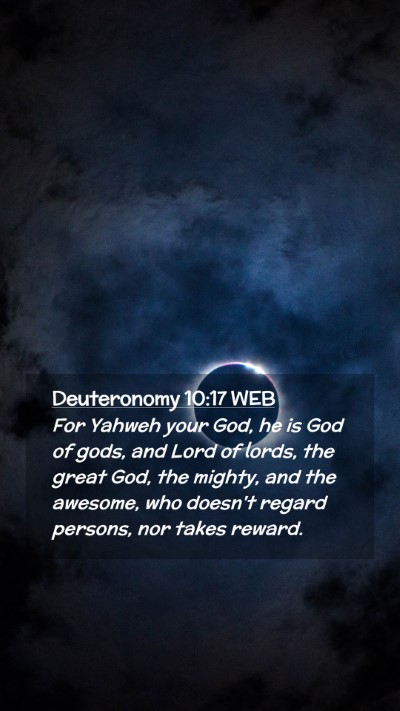 Picture 02 - Deuteronomy 10:17 WEB Mobile Phone Wallpaper - For Yahweh your God, he is God of gods, and Lord - Mobile Bible Verse Wallpaper